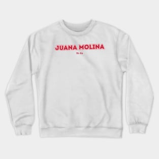 Juana Molina Un día Crewneck Sweatshirt